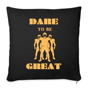 Football- Dare to be Great - Sofakissenbezug 45 x 45 cm - Schwarz - Vorne