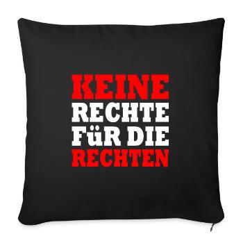 keine rechte für die rechten - Sofakissenbezug 45 x 45 cm - Schwarz - Vorne