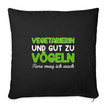 Vegetarierin Vögeln Spruch vegetarisch Geschenk - Sofakissenbezug 45 x 45 cm - Schwarz - Vorne