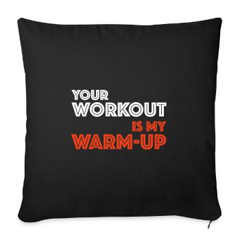 Votre entraînement est mon échauffement | Fitness, Entraînement - Housse de coussin décorative 45 x 45 cm - noir - Devant