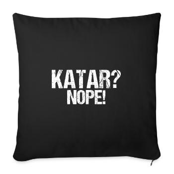 Katar nein Boykott Spruch Geschenk - Sofakissenbezug 45 x 45 cm - Schwarz - Vorne