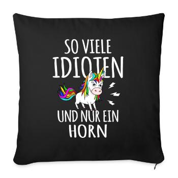 Einhorn lustig Ich hasse dumme Menschen Idiot dumm - Sofakissenbezug 45 x 45 cm - Schwarz - Vorne