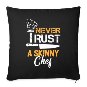 Ne faites jamais confiance à un chef maigre - Housse de coussin décorative 45 x 45 cm - noir - Devant