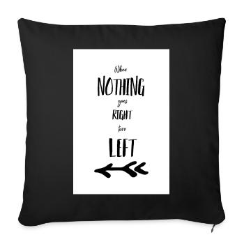 Quand rien ne va à droite tourner à gauche Affiche - Housse de coussin décorative 45 x 45 cm - noir - Devant