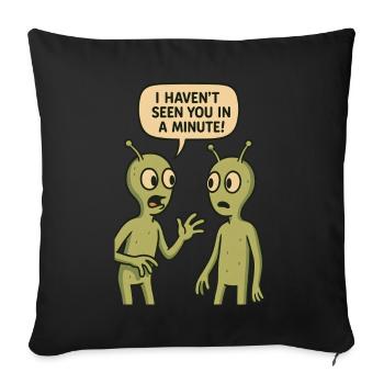 Je ne t’ai pas vu depuis une minute (Aliens) - Housse de coussin décorative 45 x 45 cm - noir - Devant