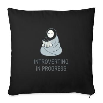 Introverting in Progress – For quiet hours - Sofa pillowcase 17,3'' x 17,3'' (45 x 45 cm) - black - Front