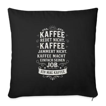 Kaffee lustiger Kaffeespruch Büro - Sofakissenbezug 45 x 45 cm - Schwarz - Vorne