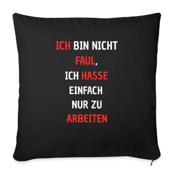 Humorous protest pressure against work - Sofa pillowcase 17,3'' x 17,3'' (45 x 45 cm) - black - Front