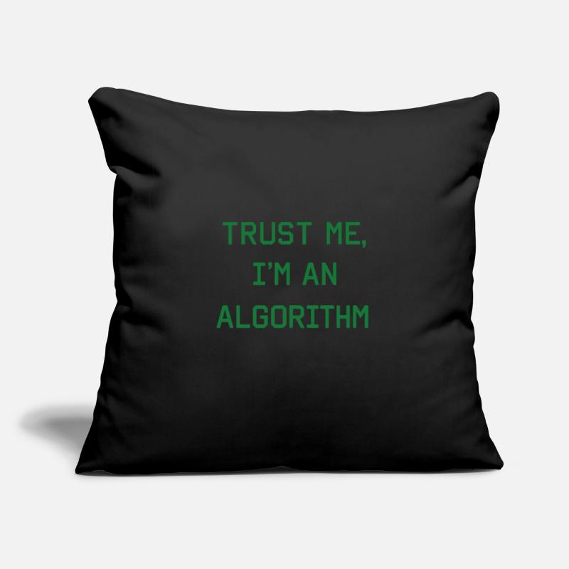 Croyez-moi, je suis un algorithme – Nerd & Programmeur Housse de coussin décorative 45 x 45 cm
