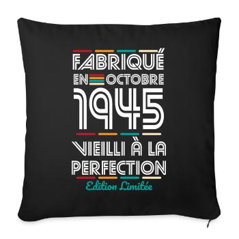 Anniversaire 80 ans - Fabriqué en Octobre 1945 - Housse de coussin décorative 45 x 45 cm - noir - Devant
