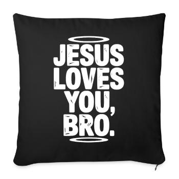 Jesus Loves You Bro - Sofa pillowcase 17,3'' x 17,3'' (45 x 45 cm) - black - Front