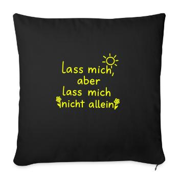 Lass mich aber lass mich nicht allein neongelb  - Sofakissenbezug 45 x 45 cm - Schwarz - Vorne