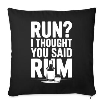 Courir? Je croyais que vous aviez dit rhum - Housse de coussin décorative 45 x 45 cm - noir - Devant