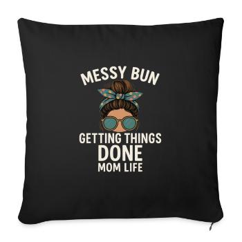 Chignon en désordre Faire avancer les choses Vie de maman - Housse de coussin décorative 45 x 45 cm - noir - Devant