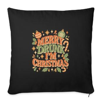 Merry drunk, I'm Christmas - Sofa pillowcase 17,3'' x 17,3'' (45 x 45 cm) - black - Front