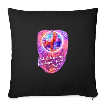 Spin like a disco ball - Sofa pillowcase 17,3'' x 17,3'' (45 x 45 cm) - black - Front