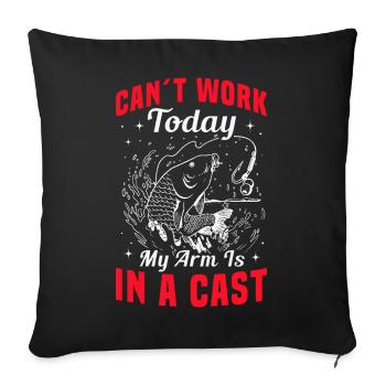 Can’t Work Today My Arm Is in a Cast Angler Humor - Sofa pillowcase 17,3'' x 17,3'' (45 x 45 cm) - black - Front