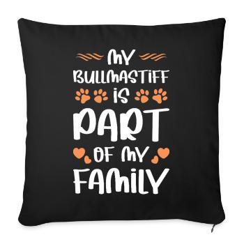My dog is part of the family - Sofa pillowcase 17,3'' x 17,3'' (45 x 45 cm) - black - Front