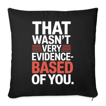 That Wasn't Evidence Based Medicine Lab Nerd Doctor - Sofa pillowcase 17,3'' x 17,3'' (45 x 45 cm) - black - Front