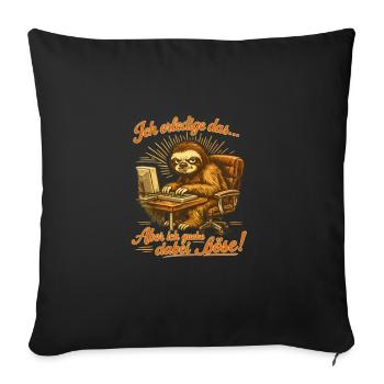 Ich mach das aber ich gucke dabei böse sloth - Sofakissenbezug 45 x 45 cm - Schwarz - Vorne