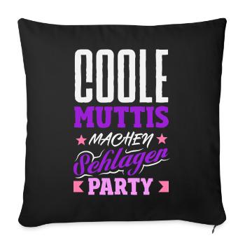 Coole Muttis Machen Schlager Party Outfit - Sofakissenbezug 45 x 45 cm - Schwarz - Vorne
