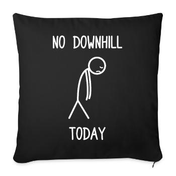 No downhill today Bicycle Mountain Bike MTB - Sofa pillowcase 17,3'' x 17,3'' (45 x 45 cm) - black - Front