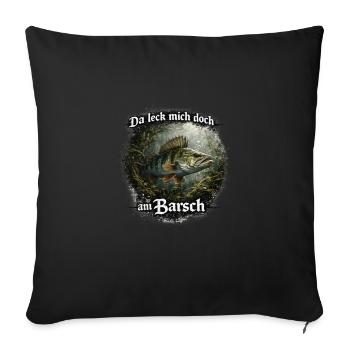 Da leck mich doch am Barsch – Flussbarsch | Angler - Sofakissenbezug 45 x 45 cm - Schwarz - Vorne