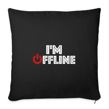 Je suis hors ligne | Internet, Informatique, Joueur - Housse de coussin décorative 45 x 45 cm - noir - Devant