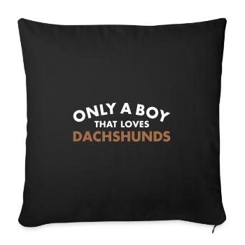 Only A Boy That Loves Dachshund - Sofa pillowcase 17,3'' x 17,3'' (45 x 45 cm) - black - Front