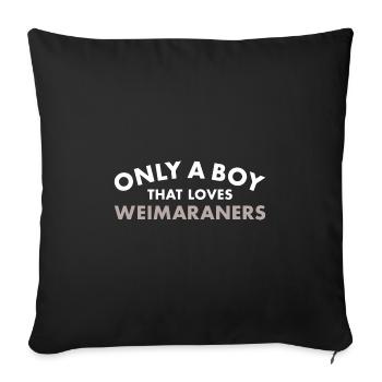 Seul un garçon qui aime le braque de Weimar - Housse de coussin décorative 45 x 45 cm - noir - Devant