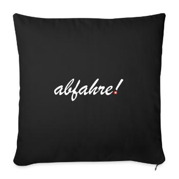abfahre | Schweiz, Schweizerdeutsch, Dialekt - Sofakissenbezug 45 x 45 cm - Schwarz - Vorne
