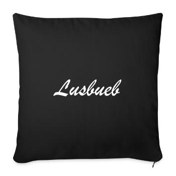 Lusbueb | Lausbub, Schweiz, Schweizerdeutsch - Sofakissenbezug 45 x 45 cm - Schwarz - Vorne