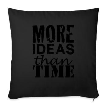 More IDEAS than Time : Creative People - Sofakissenbezug 45 x 45 cm - Schwarz - Vorne