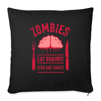 Zombies Eat Brains! You Are Safe! (2C) - Sofa pillowcase 17,3'' x 17,3'' (45 x 45 cm) - black - Front