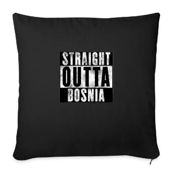 Straight Outta Bosnia | Bosna Bosnia Hercegowina - Sofa pillowcase 17,3'' x 17,3'' (45 x 45 cm) - black - Front