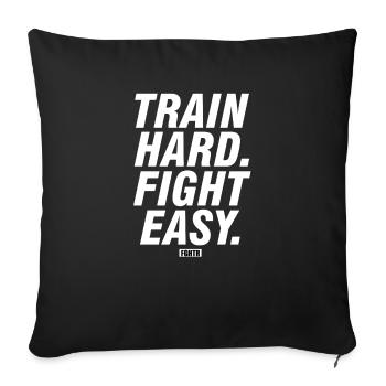 Train Hard, Fight Easy - Sofakissenbezug 45 x 45 cm - Schwarz - Vorne