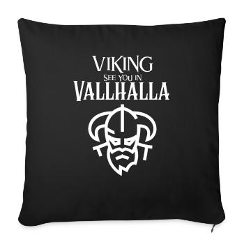 Viking See you Vallhalla Kämpfer Helm Bart Odin - Sofakissenbezug 45 x 45 cm - Schwarz - Vorne