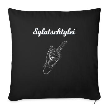 Sglatschtglei Bayrisch Schwäbisch Akzent witzig - Sofakissenbezug 45 x 45 cm - Schwarz - Vorne
