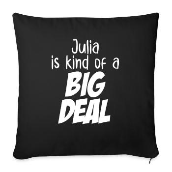 Julia ist eine große Sache - Sofakissenbezug 45 x 45 cm - Schwarz - Vorne