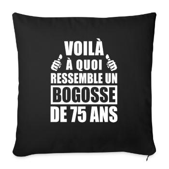 bogosse de 75 ans / humour anniversaire 75 ans - Housse de coussin décorative 45 x 45 cm - noir - Devant