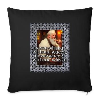 Never water without whisky - Sofa pillowcase 17,3'' x 17,3'' (45 x 45 cm) - black - Front