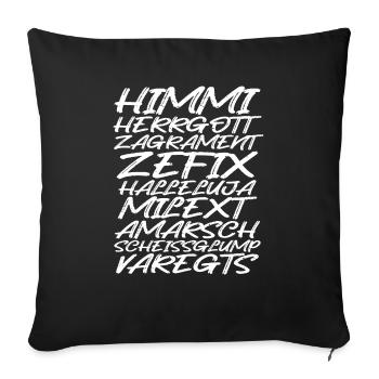 Himmi herrgott zagrament zefix bayerischer fluch - Sofakissenbezug 45 x 45 cm - Schwarz - Vorne