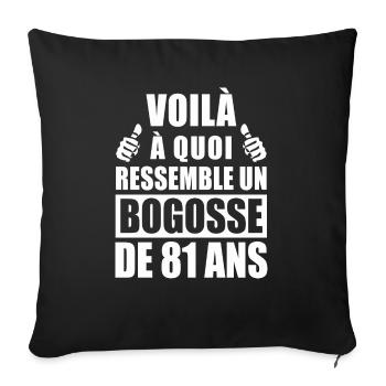 bogosse de 81 ans / cadeau anniversaire 81 ans - Housse de coussin décorative 45 x 45 cm - noir - Devant