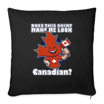 Canada Does This Make Me Look Canadian - Sofa pillowcase 17,3'' x 17,3'' (45 x 45 cm) - black - Front