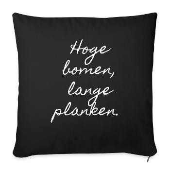 Tall trees, long planks. Flemish dialect shirts - Sofa pillowcase 17,3'' x 17,3'' (45 x 45 cm) - black - Front