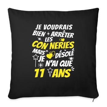 conneries 11 ans / idée cadeau 11 ans - Housse de coussin décorative 45 x 45 cm - noir - Devant
