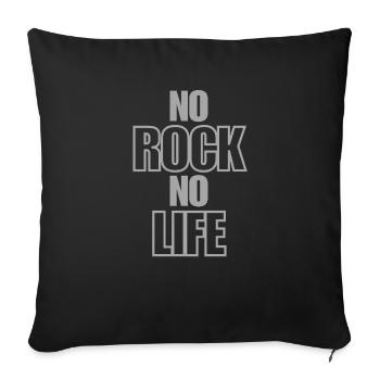 No Rock No Life - Cool Sayings - Sofa pillowcase 17,3'' x 17,3'' (45 x 45 cm) - black - Front