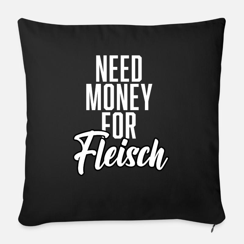 Need Money For Fleisch - Sofakissenbezug 45 x 45 cm - Schwarz