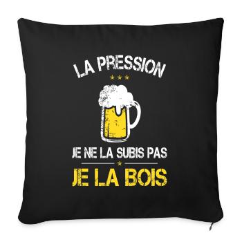La Pression je ne la Subis Pas - Je la bois - Housse de coussin décorative 45 x 45 cm - noir - Devant