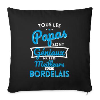 Papas géniaux mais les meilleurs sont Bordelais - Housse de coussin décorative 45 x 45 cm - noir - Devant